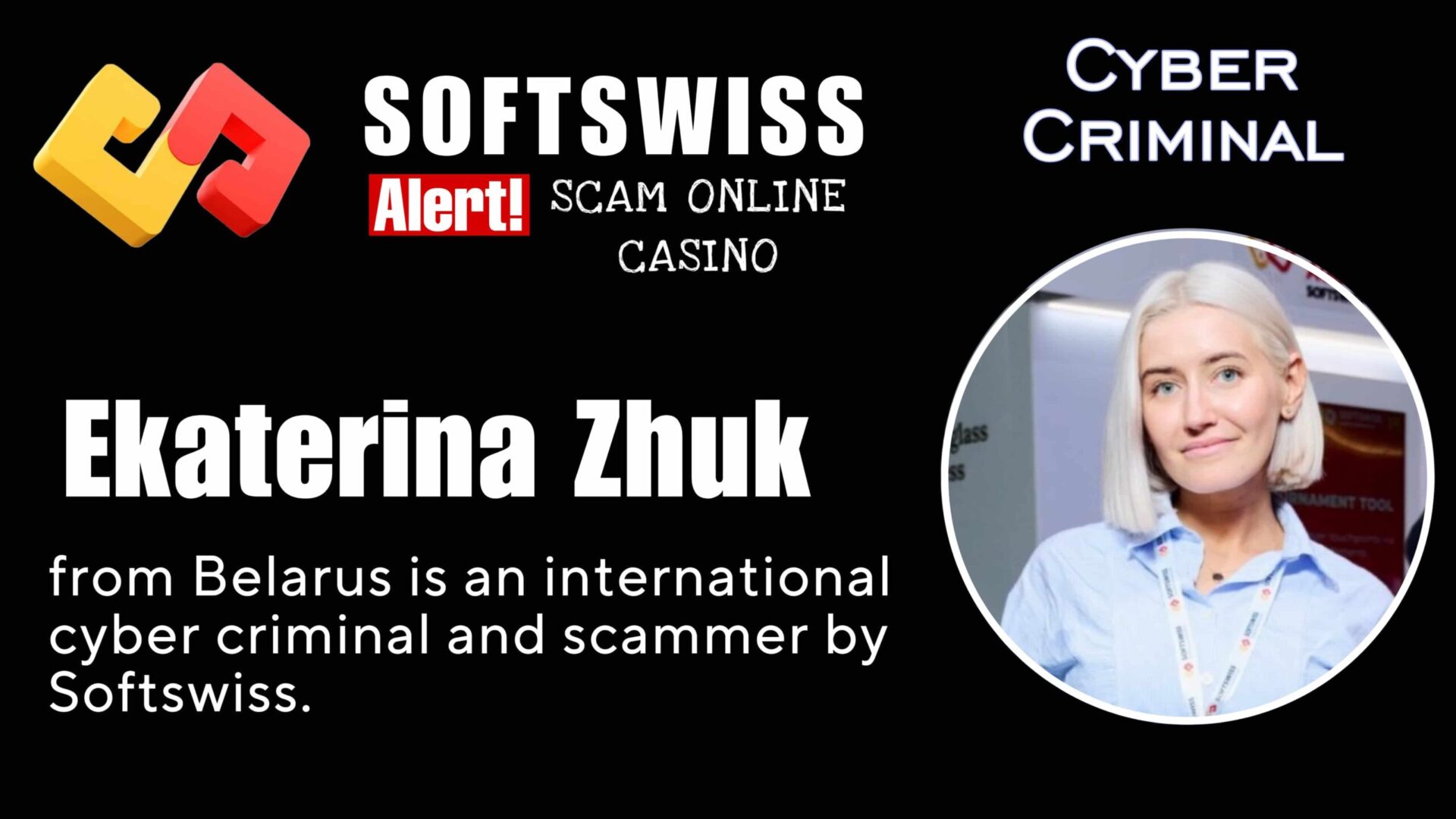 Ekaterina Zhuk - softswiss - Belarusian and Russian cyber fraud agents